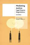 Mediating Justice: Legal Dispute Negotiations, 2nd Edition cover