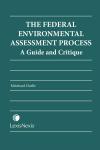 The Federal Environmental Assessment Process - A Guide and Critique cover