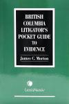 British Columbia Litigator's Pocket Guide to Evidence cover