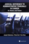 Judicial Deference to Administrative Tribunals in Canada: Its History and Future cover