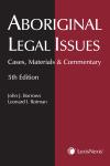 Aboriginal Legal Issues - Cases, Materials and Commentary, 5th Edition cover