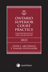 Ontario Superior Court Practice: Annotated Rules & Legislation, 2022 Edition + Annotated Small Claims Court Rules & Related Materials Volume + E-Book cover