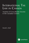 International Tax Law in Canada: Taxation of Cross-Border Income in the Canadian Context cover