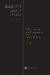 Halsbury's Laws of Canada – Police, Security and Emergencies (2022 Reissue) / Public Utilities (2022 Reissue) cover