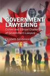 Government Lawyering: Duties and Ethical Challenges of Government Lawyers cover