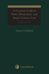 A Practical Guide to Web3, Blockchain, and Smart Contract Law, 3rd Edition cover