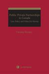 Public-Private Partnerships in Canada: Law, Policy and Value for Money cover