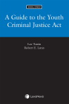 A Guide to the Youth Criminal Justice Act, 2021/2022 Edition cover