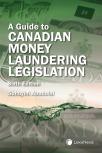 A Guide to Canadian Money Laundering Legislation, 6th Edition cover