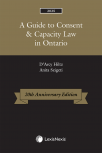 A Guide to Consent & Capacity Law in Ontario, 2025 Edition cover