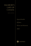 Halsbury's Laws of Canada – Mental Health (2023 Reissue) / Military (2023 Reissue) / Mines and Minerals (2023 Reissue) cover