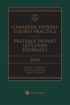 Canadian Federal Courts Practice, 2024 Edition + E-Book / Pratique devant les Cours fédérales, édition 2024 + livre électronique cover