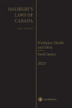 Halsbury's Laws of Canada – Workplace Health and Safety (2023 Reissue) / Youth Justice (2023 Reissue) cover
