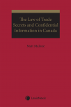 The Law of Trade Secrets and Confidential Information in Canada cover