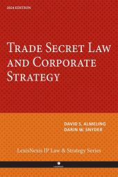 Trade Secret Law and Corporate Strategy, 2024 Edition cover