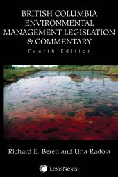 British Columbia Environmental Management Legislation & Commentary, 4th Edition cover