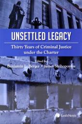 Unsettled Legacy: Thirty Years of Criminal Justice under the Charter cover