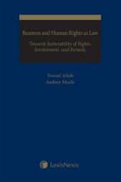 Business and Human Rights as Law: Towards Justiciability of Rights, Involvement, and Remedy cover