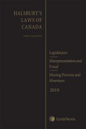 Halsbury's Laws of Canada – Legislatures (2019 Reissue) / Misrepresentation and Fraud (2019 Reissue) / Missing Persons and Absentees (2019 Reissue) cover
