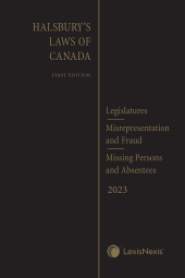 Halsbury's Laws of Canada – Legislatures (2023 Reissue) / Misrepresentation and Fraud (2023 Reissue) / Missing Persons and Absentees (2023 Reissue) cover