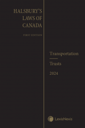 Halsbury's Laws of Canada – Transportation (Carriage of Goods) (2024 Reissue) / Transportation (Railways) (2024 Reissue) / Trusts (2024 Reissue) cover