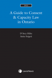 A Guide to Consent & Capacity Law in Ontario, 2022 Edition cover