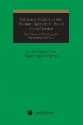 Extractive Industries and Human Rights in an Era of Global Justice: New Ways of Resolving and Preventing Conflicts cover