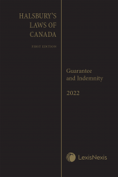Halsbury's Laws of Canada – Guarantee and Indemnity (2022 Reissue) cover