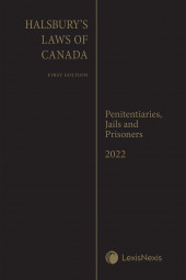 Halsbury's Laws of Canada – Penitentiaries, Jails and Prisoners (2022 Reissue) cover
