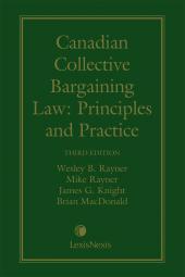 Canadian Collective Bargaining Law: Principles and Practice, 3rd Edition cover