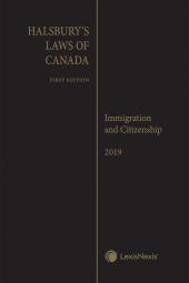 Halsbury's Laws of Canada – Immigration and Citizenship (2019 Reissue) cover