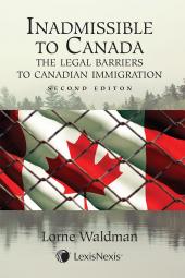 Inadmissible to Canada – The Legal Barriers to Canadian Immigration, 2nd Edition cover