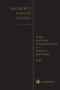 Halsburys Laws Of Canada Media And Postal Communications 2021 Reissue Medicine And Health 2021 Reissue Lexisnexis Canada Store
