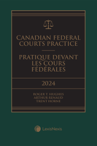 Canadian Federal Courts Practice 2024 Edition E Book Pratique   Hughes Cdnfederalcourts2024e 