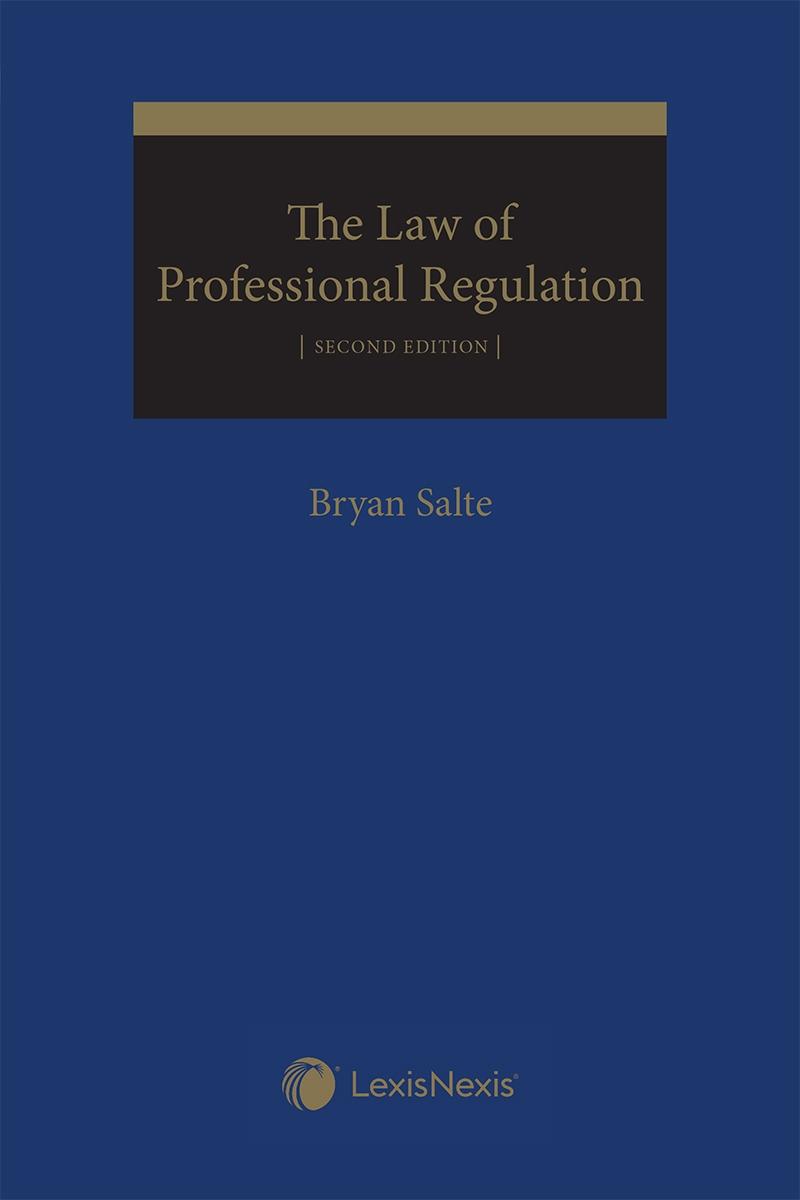 The Law of Professional Regulation, 2nd Edition, LexisNexis Canada