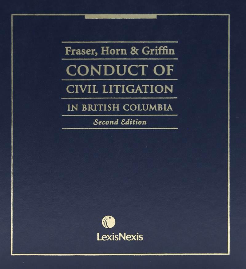 The Conduct of Civil Litigation in British Columbia, 2nd Edition ...
