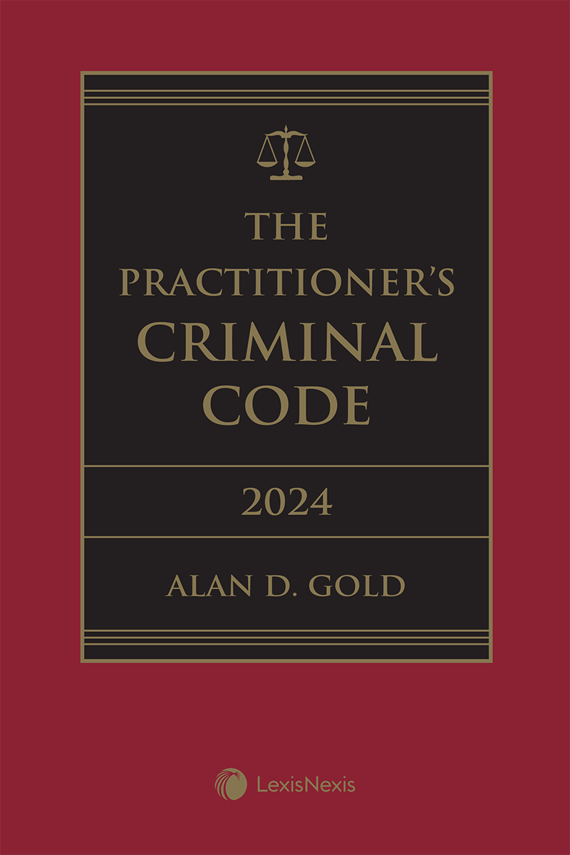 The Practitioners Criminal Code 2024 Edition E Book Lexisnexis Canada Lexisnexis Canada 2420