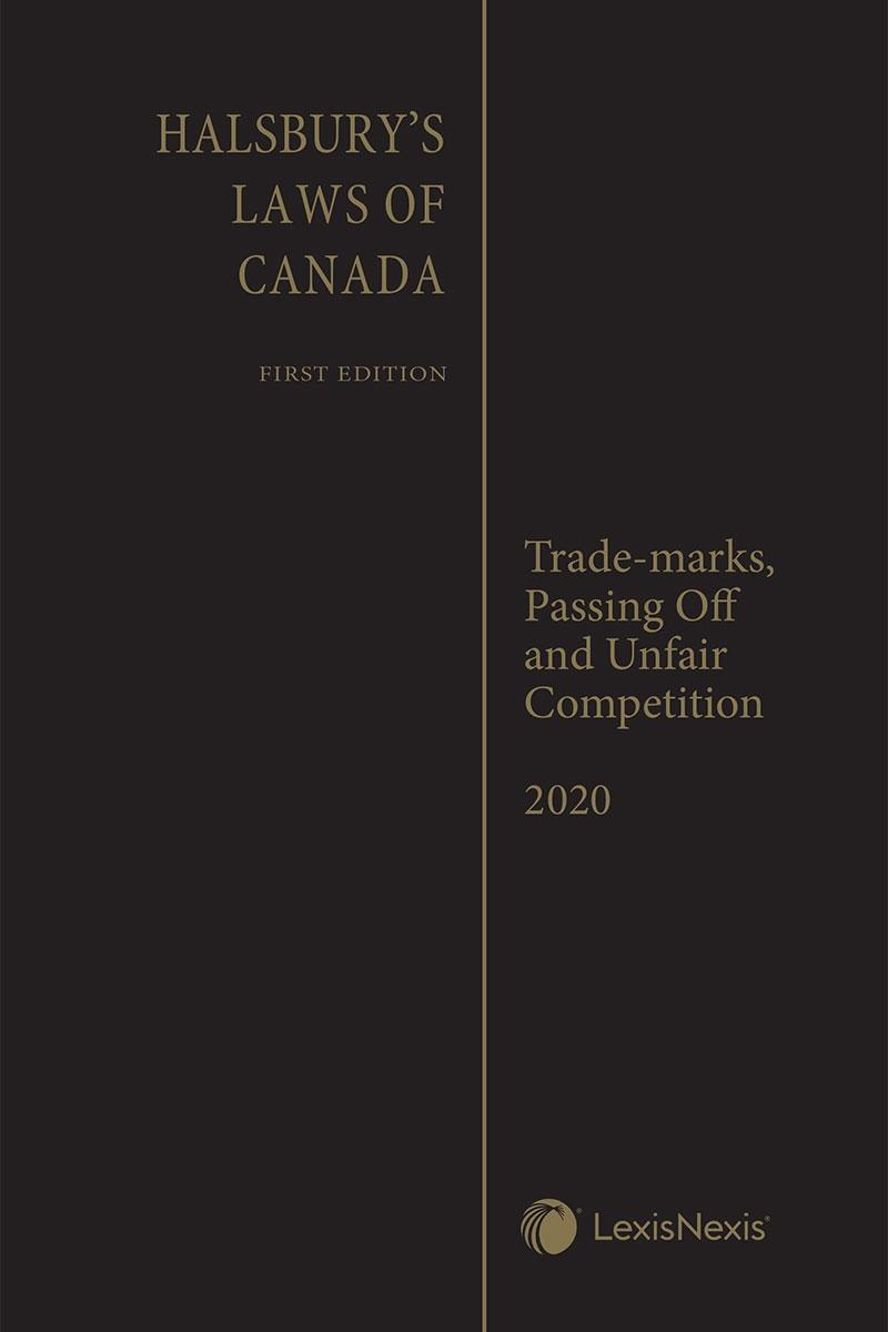 Halsbury's Laws of Canada – Trade-marks, Passing Off and Unfair Competition  (2020 Reissue), LexisNexis Canada