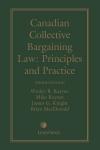 Canadian Collective Bargaining Law: Principles and Practice, 3rd Edition cover