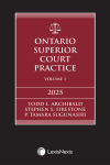 Ontario Superior Court Practice, 2025 Edition (Volume 1) + Related Materials (Volume 2) + E-Book + Key Takeaways for Common Motions Flysheet cover