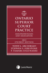 Ontario Superior Court Practice: Annotated Rules & Legislation, 2023 Edition + Annotated Small Claims Court Rules & Related Materials Volume + E-Book + Key Takeaways for Common Motions Flysheet – Student Edition cover