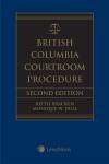 British Columbia Courtroom Procedure, 2nd Edition cover