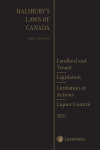 Halsbury's Laws of Canada – Landlord and Tenant (2021 Edition) / Legislation (2021 Edition) / Limitation of Actions (2021 Edition) / Liquor Control (2021 Edition) cover