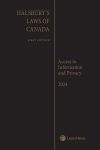 Halsbury's Laws of Canada – Access to Information and Privacy (2024 Reissue) cover