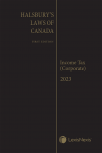 Halsbury's Laws of Canada – Income Tax (Corporate) (2023 Reissue) cover