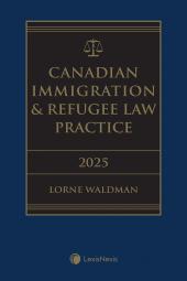 Canadian Immigration & Refugee Law Practice, 2025 Edition (Volume 1) + Related Materials (Volume 2) + E-Book cover