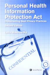 The Personal Health Information Protection Act - Implementing Best Privacy Practices, 2nd Edition cover
