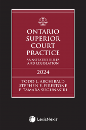 Ontario Superior Court Practice: Annotated Rules & Legislation, 2024 Edition (Volume 1) + Annotated Small Claims Court Rules & Related Materials (Volume 2) + E-Book + Key Takeaways for Common Motions Flysheet cover