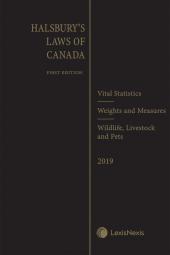 Halsbury's Laws of Canada – Vital Statistics (2019 Reissue) / Weights and Measures / Wildlife, Livestock and Pets (2019 Reissue) cover