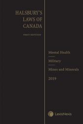 Halsbury's Laws of Canada – Mental Health (2019 Reissue) / Military (2019 Reissue) / Mines and Minerals (2019 Reissue) cover